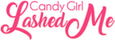 CandyGirlLashedMe